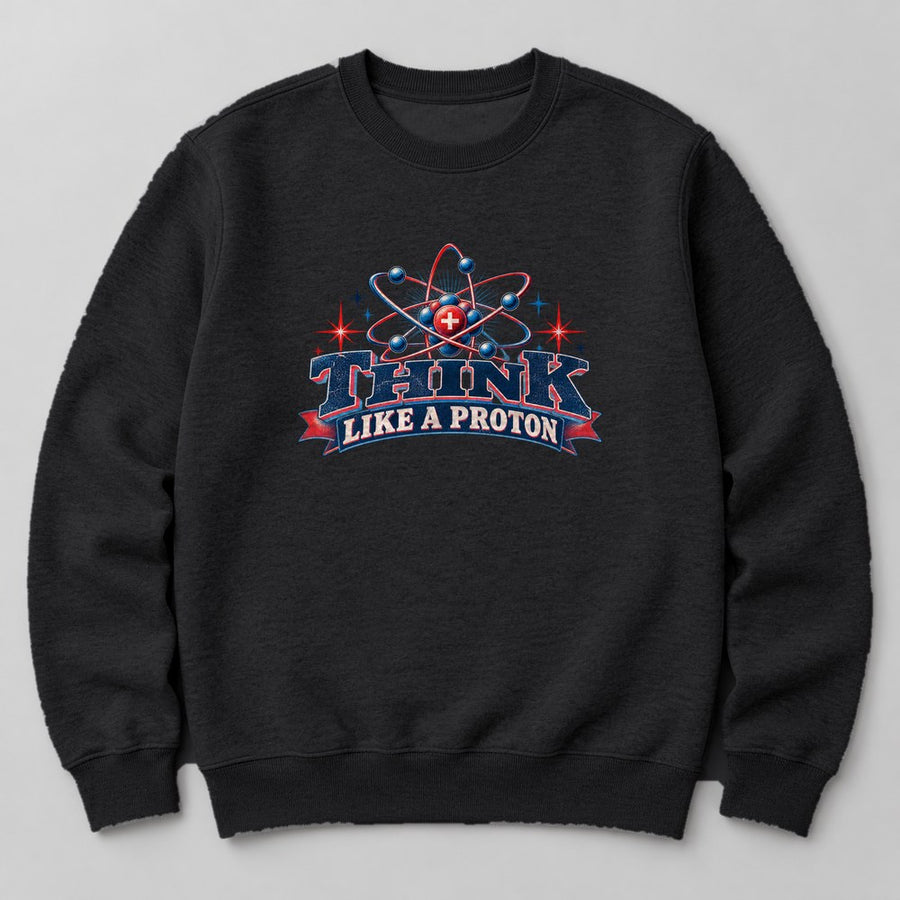 Think Like a Proton Sweatshirt in Black