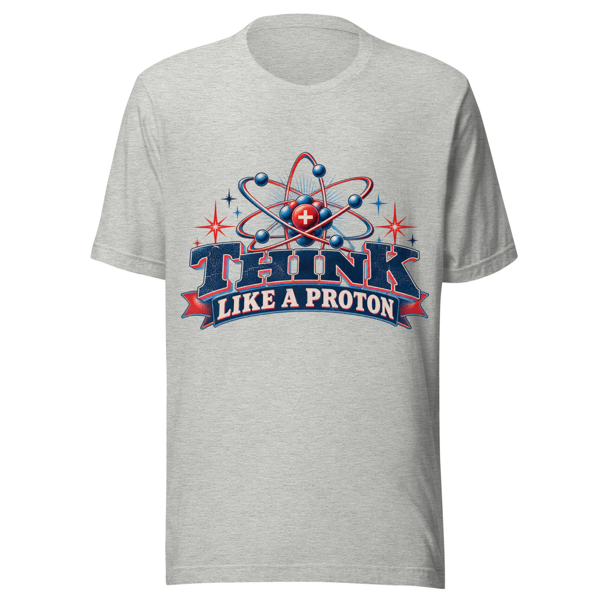 Think Like a Proton T-Shirt in Athletic Heather — official front print preview