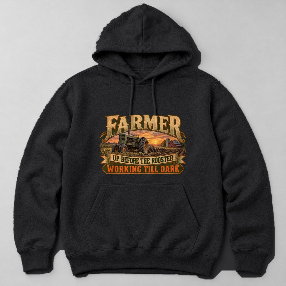 Farmer Up Before the Rooster Working Till Dark Hoodie in Black