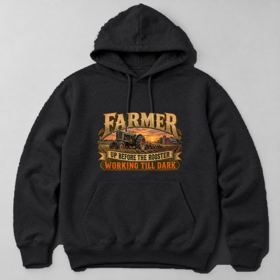 Farmer Up Before the Rooster Working Till Dark Hoodie in Black