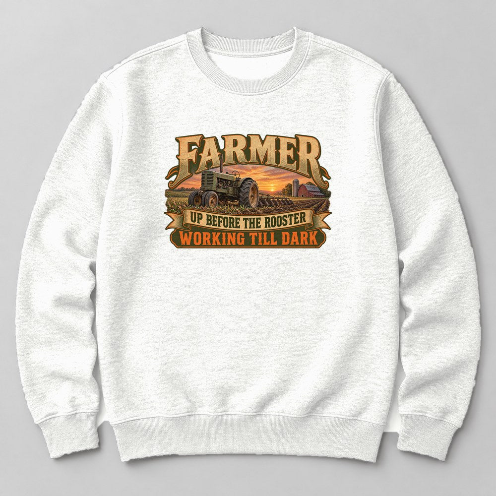 Farmer Up Before the Rooster Working Till Dark Sweatshirt in White