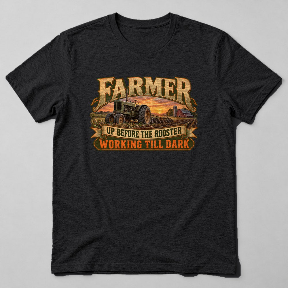 Farmer Up Before the Rooster Working Till Dark T-Shirt in Black