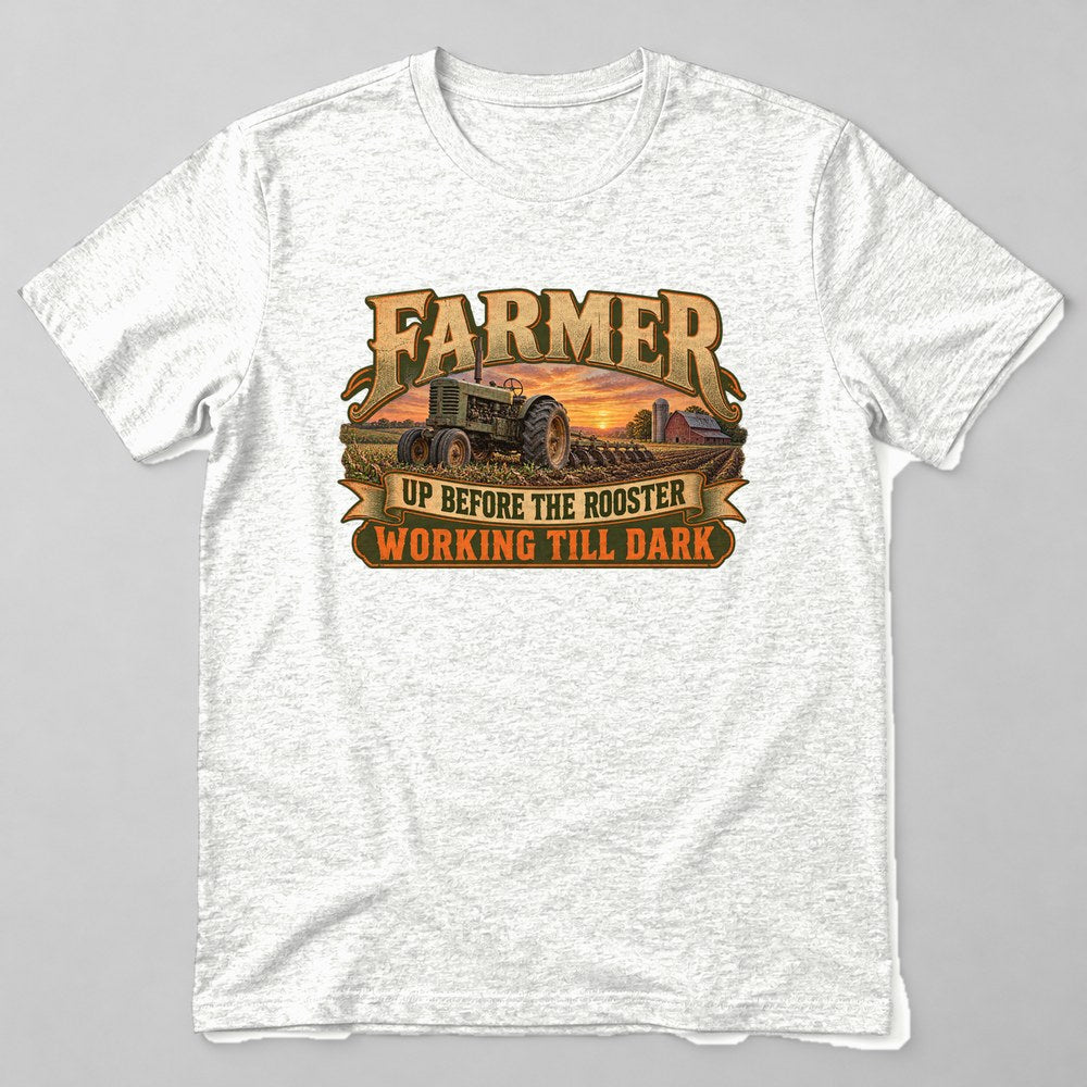 Farmer Up Before the Rooster Working Till Dark T-Shirt in White