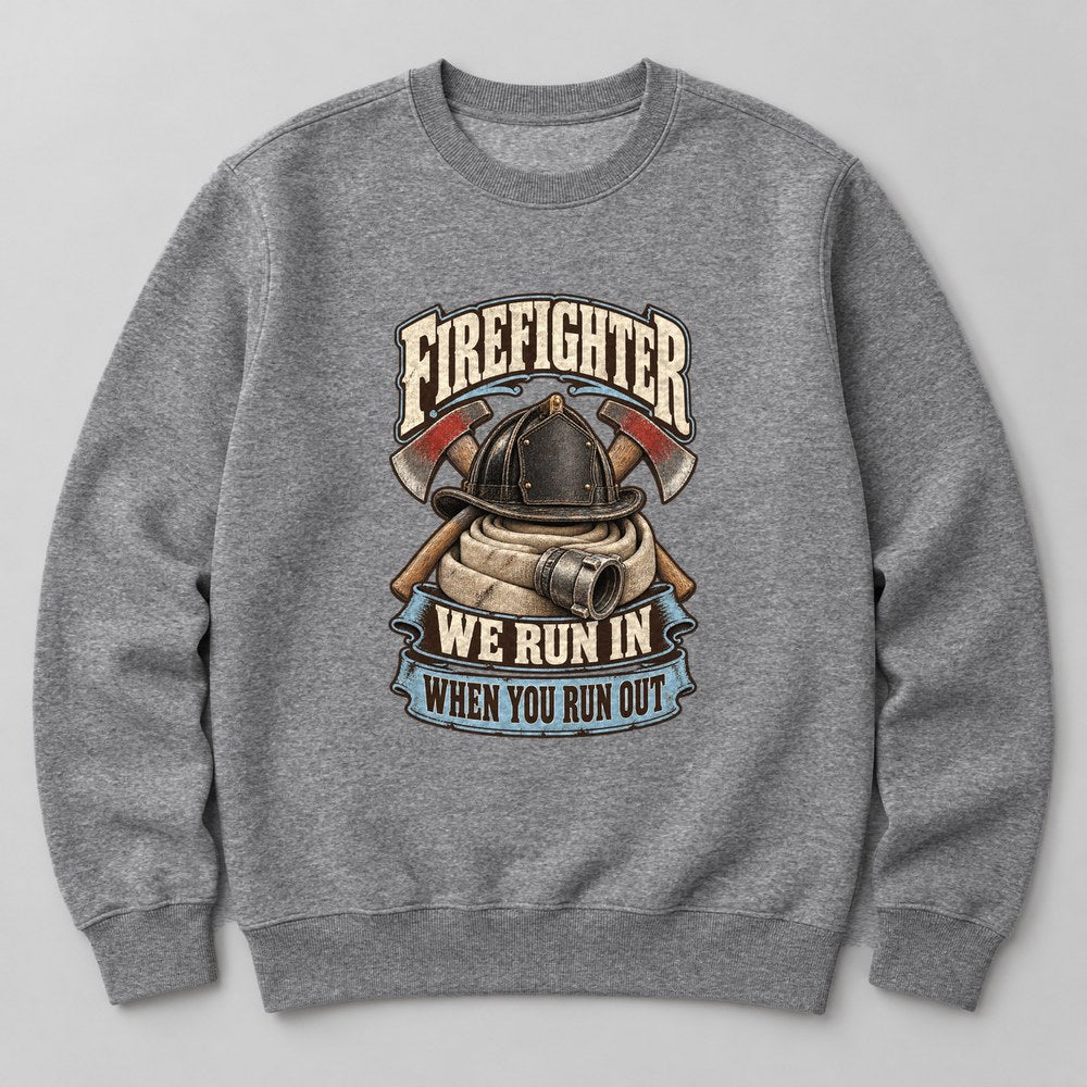 Firefighter We Run in When You Run Out Sweatshirt in Heather Grey