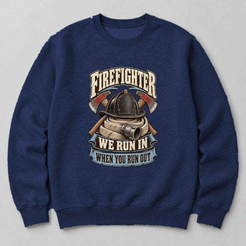 Firefighter We Run in When You Run Out Sweatshirt in Navy