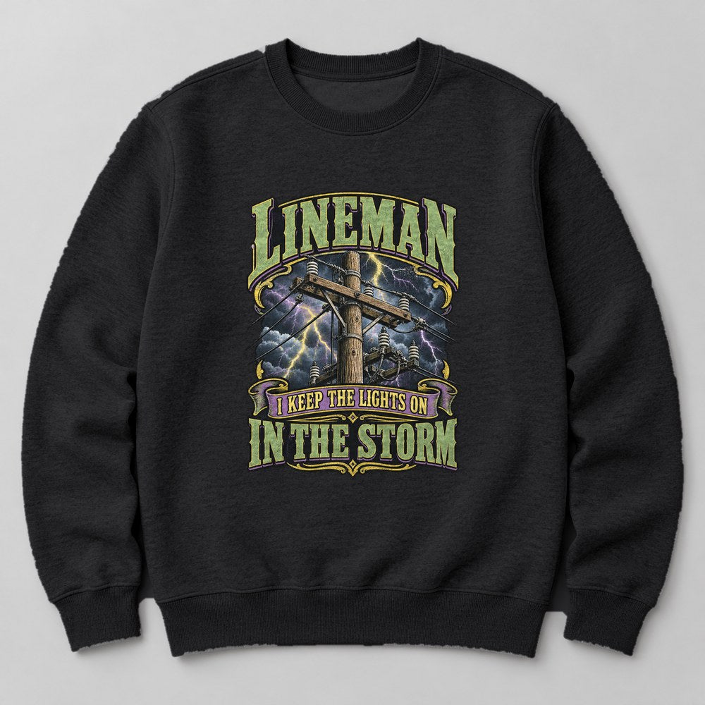 Lineman I Keep the Lights on in the Storm Sweatshirt in Black