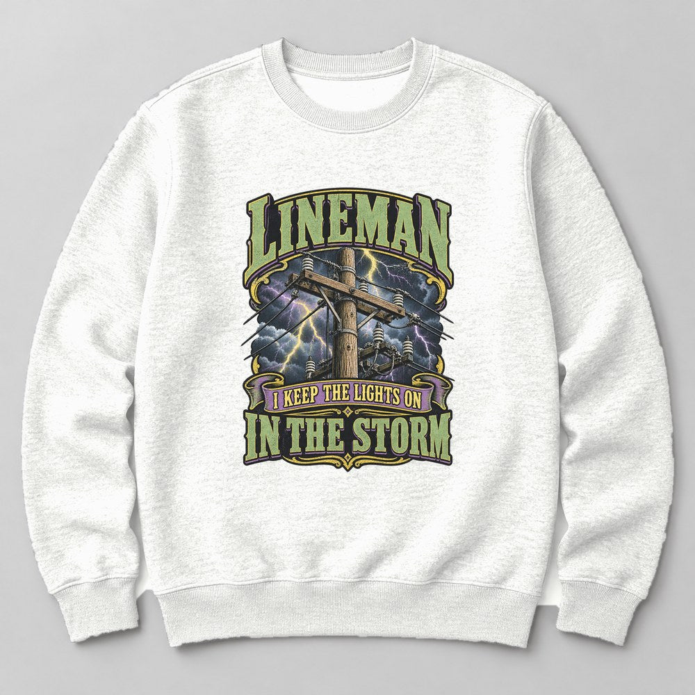 Lineman I Keep the Lights on in the Storm Sweatshirt in White