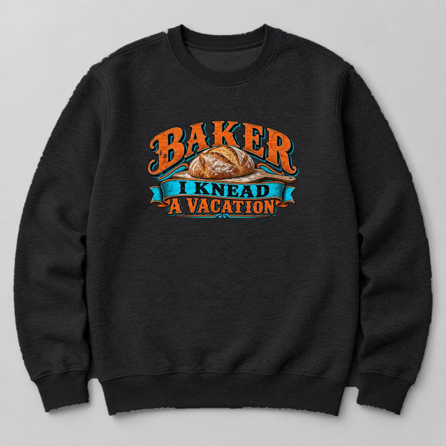 Baker I Knead a Vacation Sweatshirt in Black