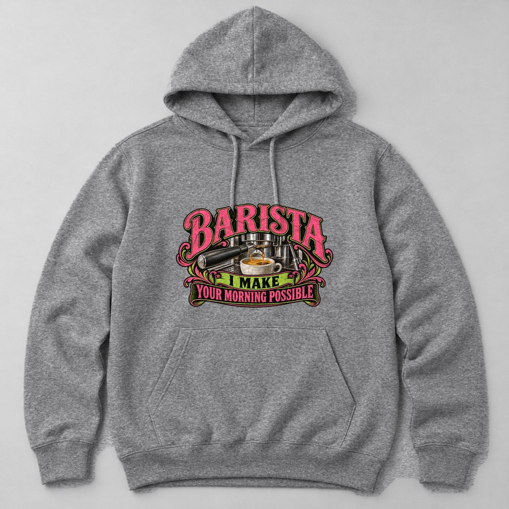 Barista I Make Your Morning Possible Hoodie in Heather Grey