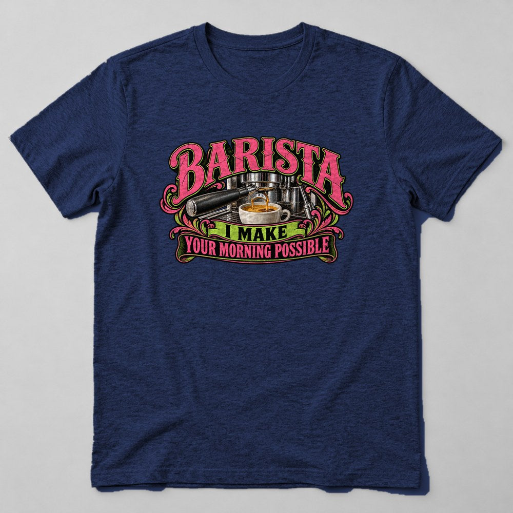 Barista I Make Your Morning Possible T-Shirt in Navy