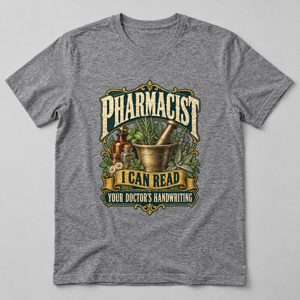 Pharmacist I Can Read Your Doctor's Handwriting T-Shirt in Heather Grey