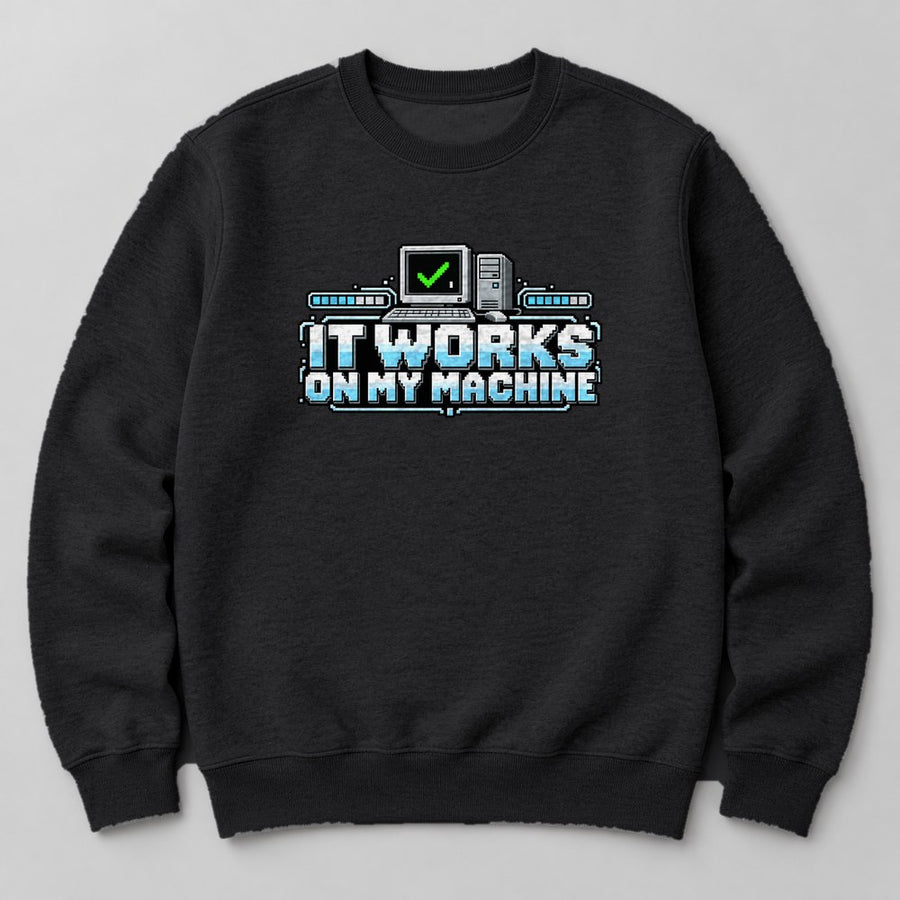 It Works on my Machine Sweatshirt in Black