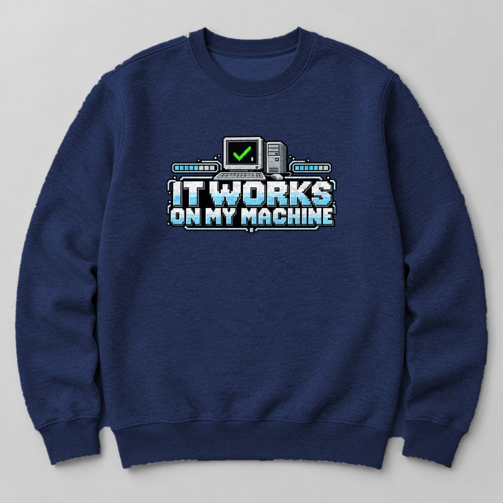 It Works on my Machine Sweatshirt in Navy