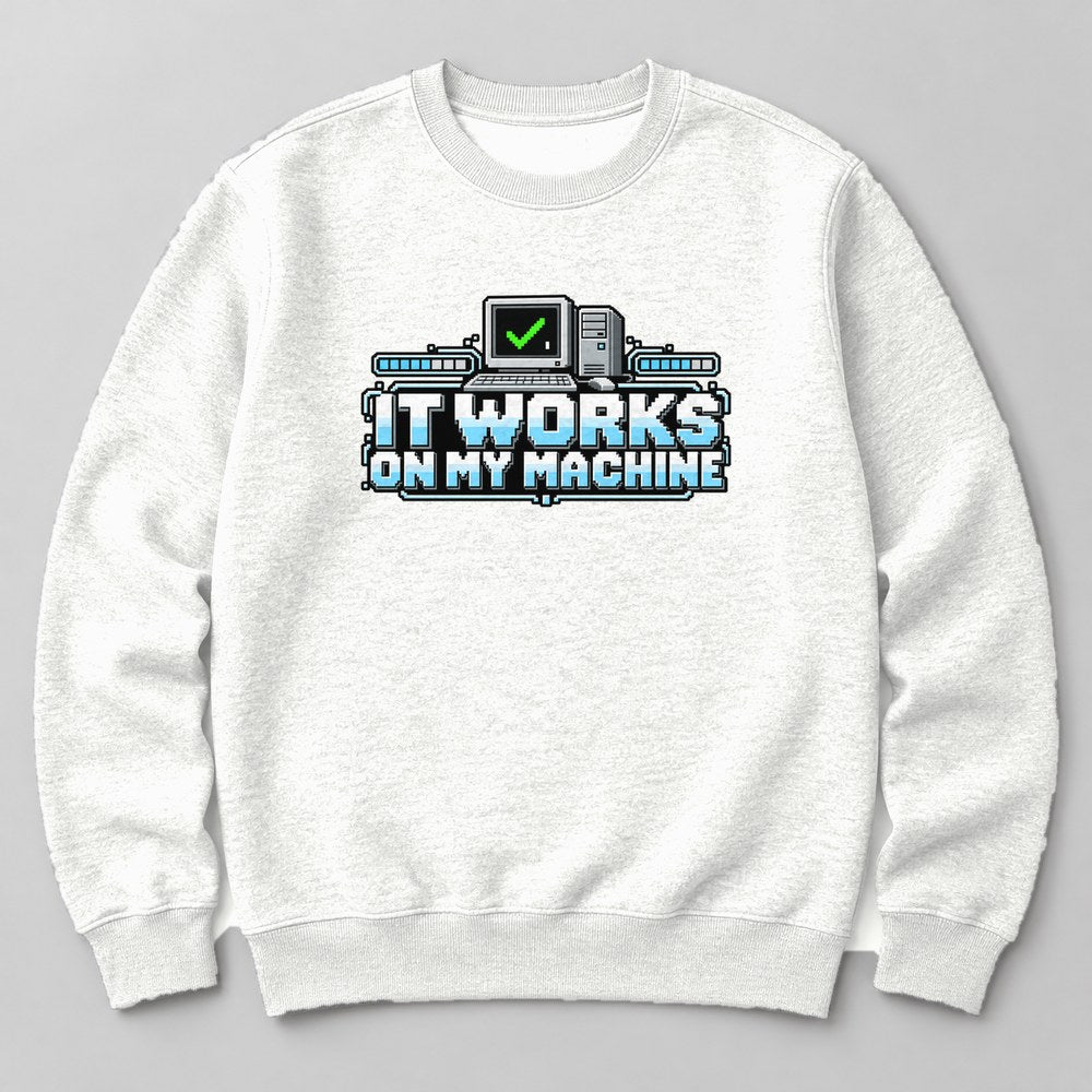 It Works on my Machine Sweatshirt in White