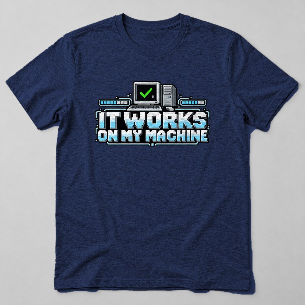 It Works on my Machine T-Shirt in Navy