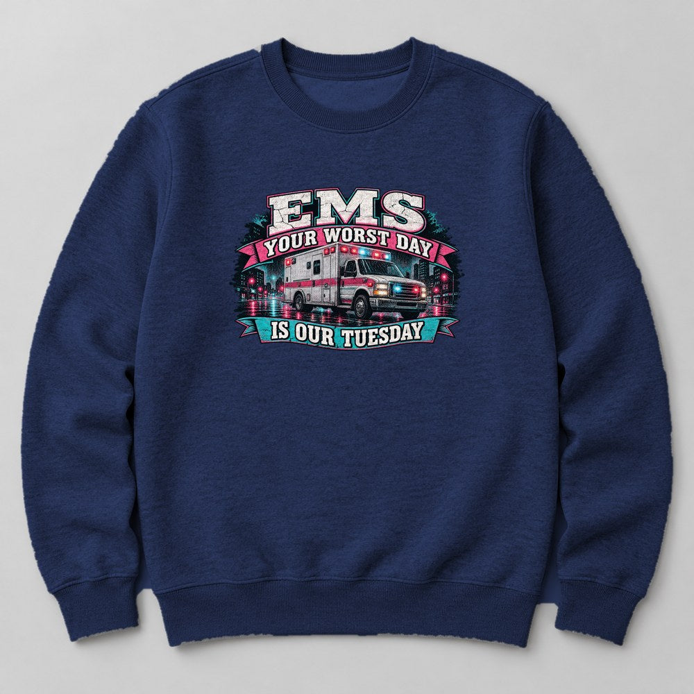 Ems Your Worst Day is Our Tuesday Sweatshirt in Navy