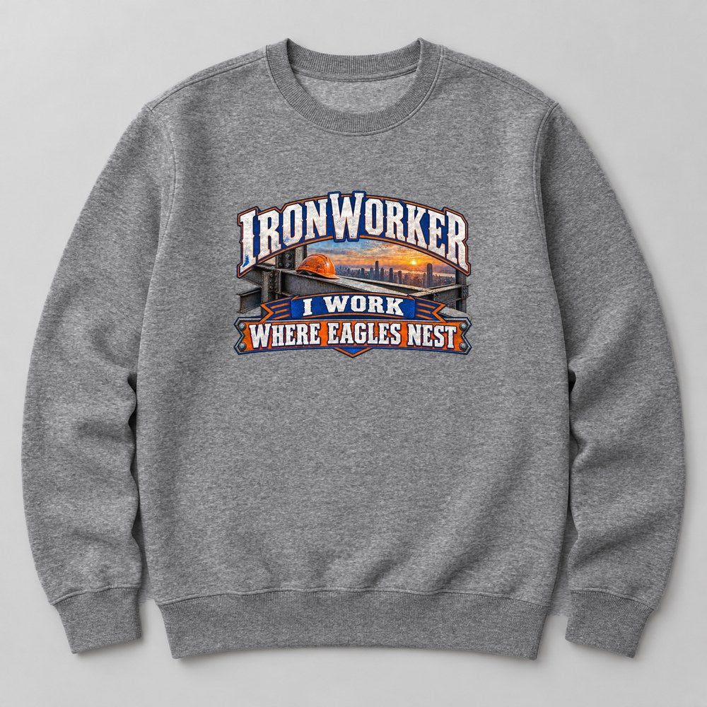 Ironworker I Work Where Eagles Nest Sweatshirt in Heather Grey