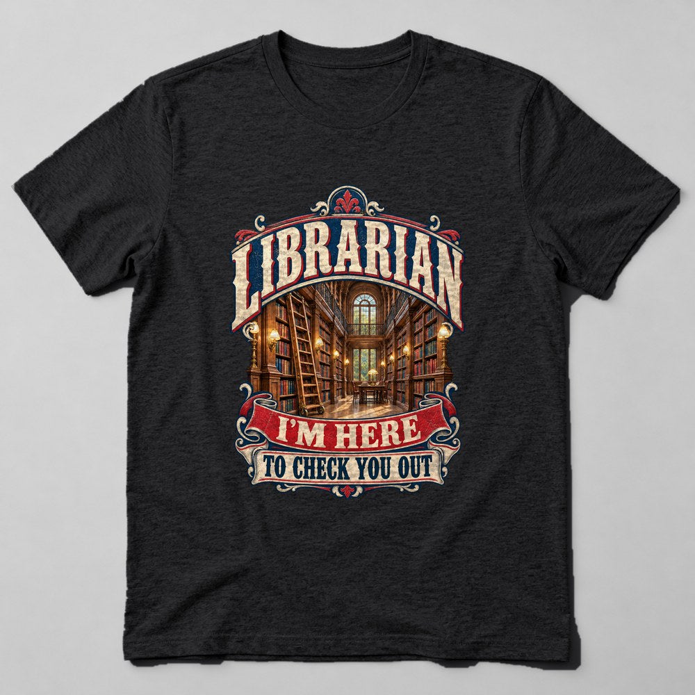 Librarian I'm Here to Check You Out T-Shirt in Black