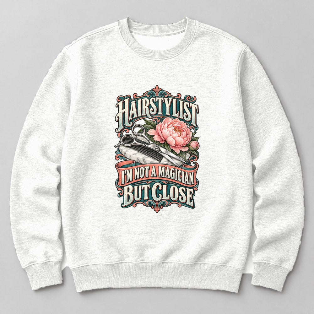 Hairstylist I'm Not a Magician But Close Sweatshirt in White