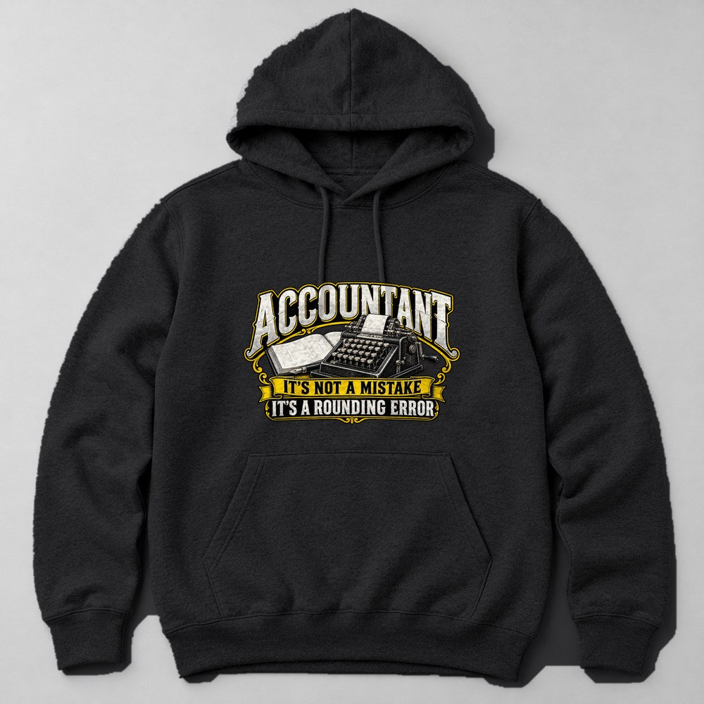 Accountant It's Not a Mistake It's a Rounding Error Hoodie in Black