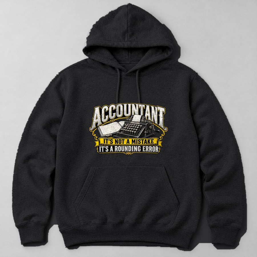 Accountant It's Not a Mistake It's a Rounding Error Hoodie in Black