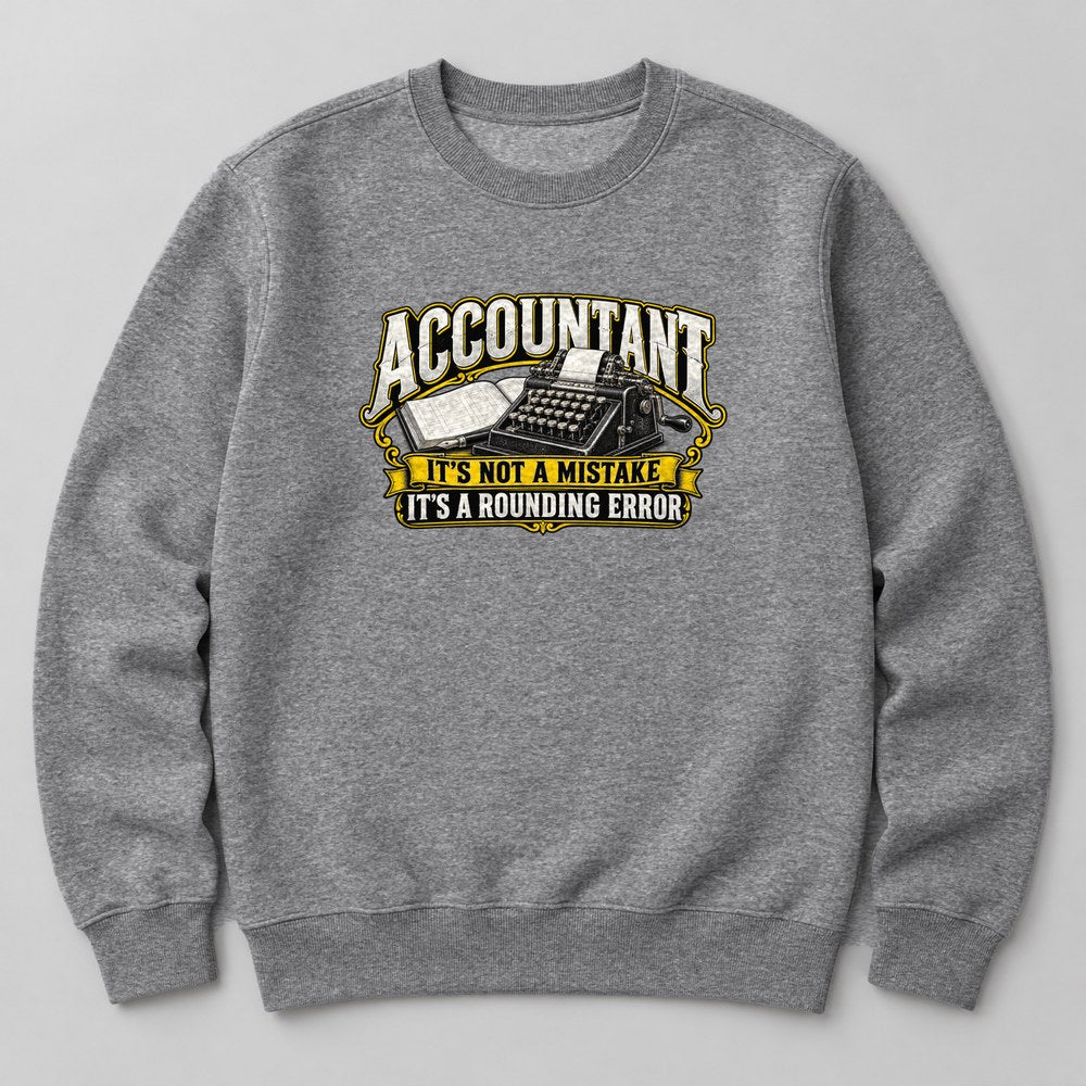 Accountant It's Not a Mistake It's a Rounding Error Sweatshirt in Heather Grey