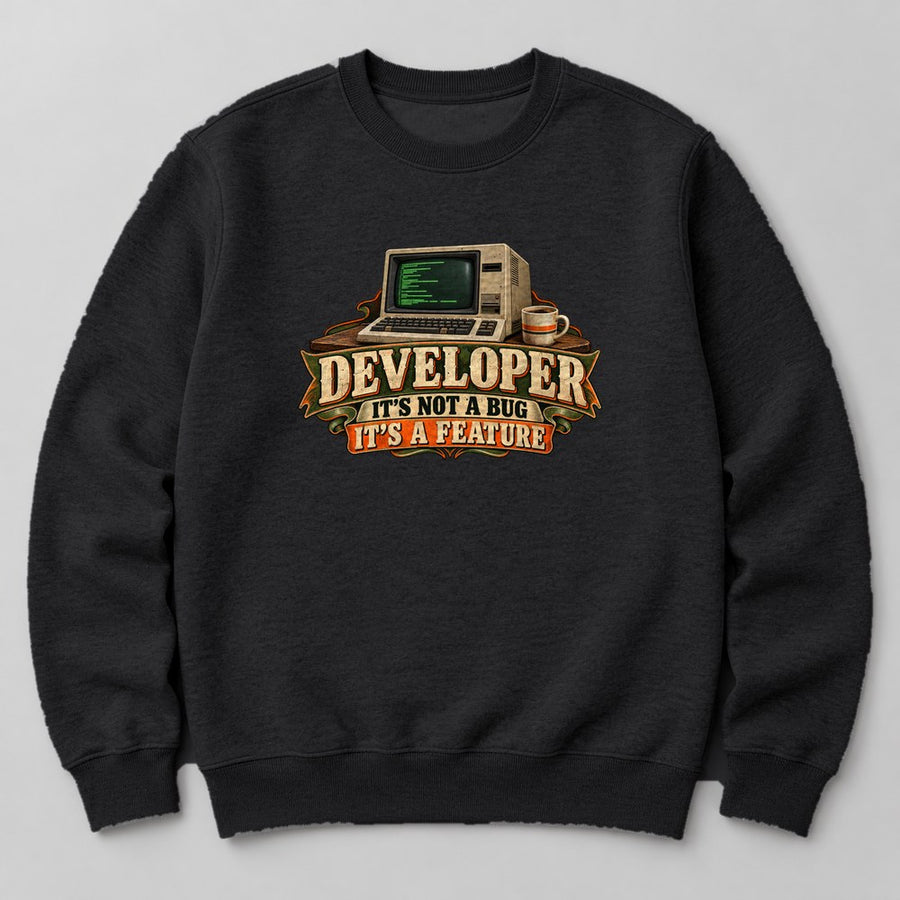 Developer It's Not a Bug It's a Feature Sweatshirt in Black