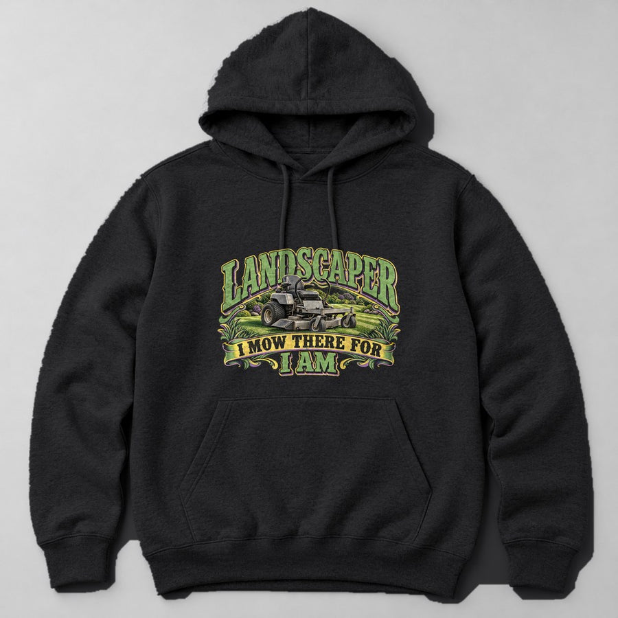 Landscaper I Mow There for I Am Hoodie in Black