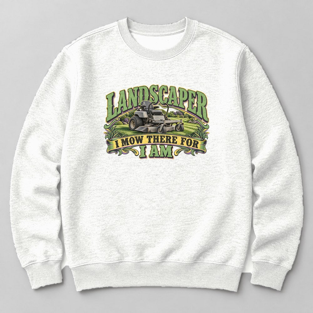 Landscaper I Mow There for I Am Sweatshirt in White