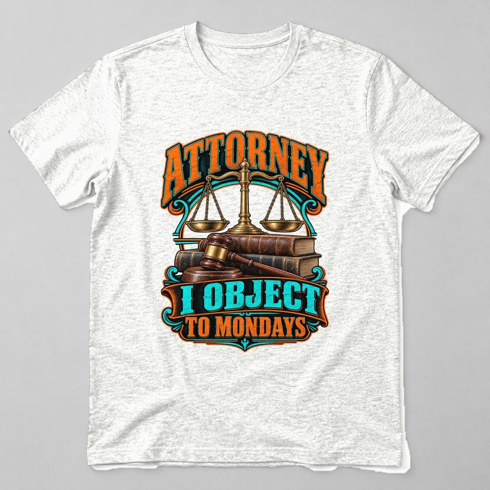 Attorney I Object to Mondays T-Shirt in White