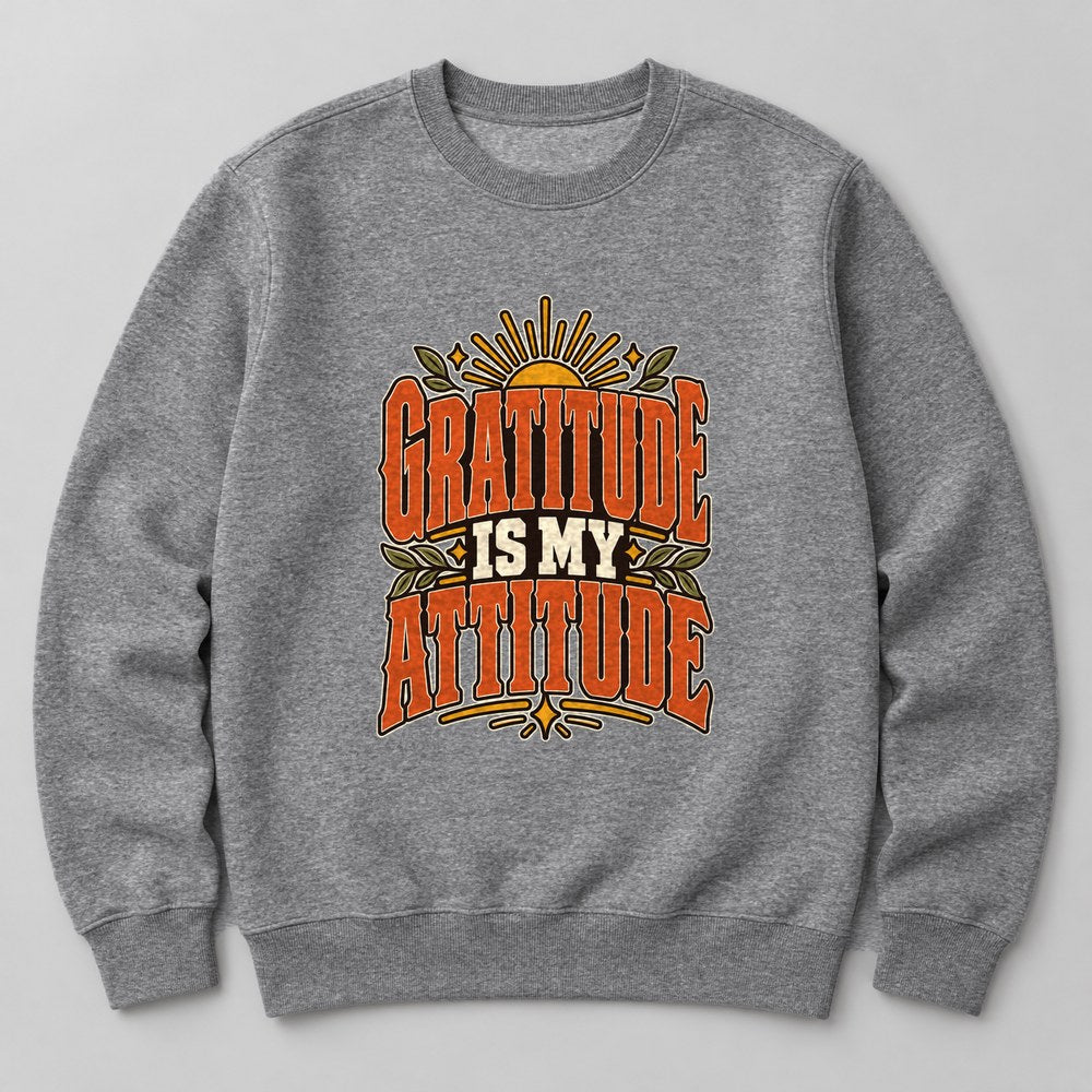 Gratitude is my Attitude Sweatshirt in Heather Grey