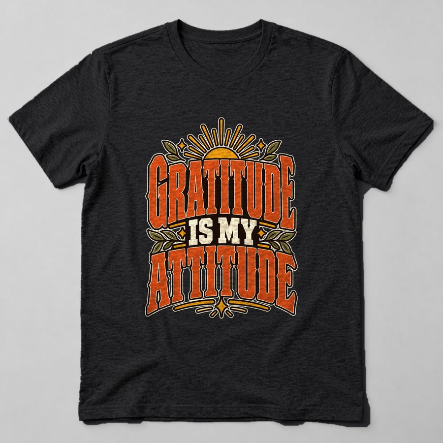 Gratitude is my Attitude T-Shirt in Black