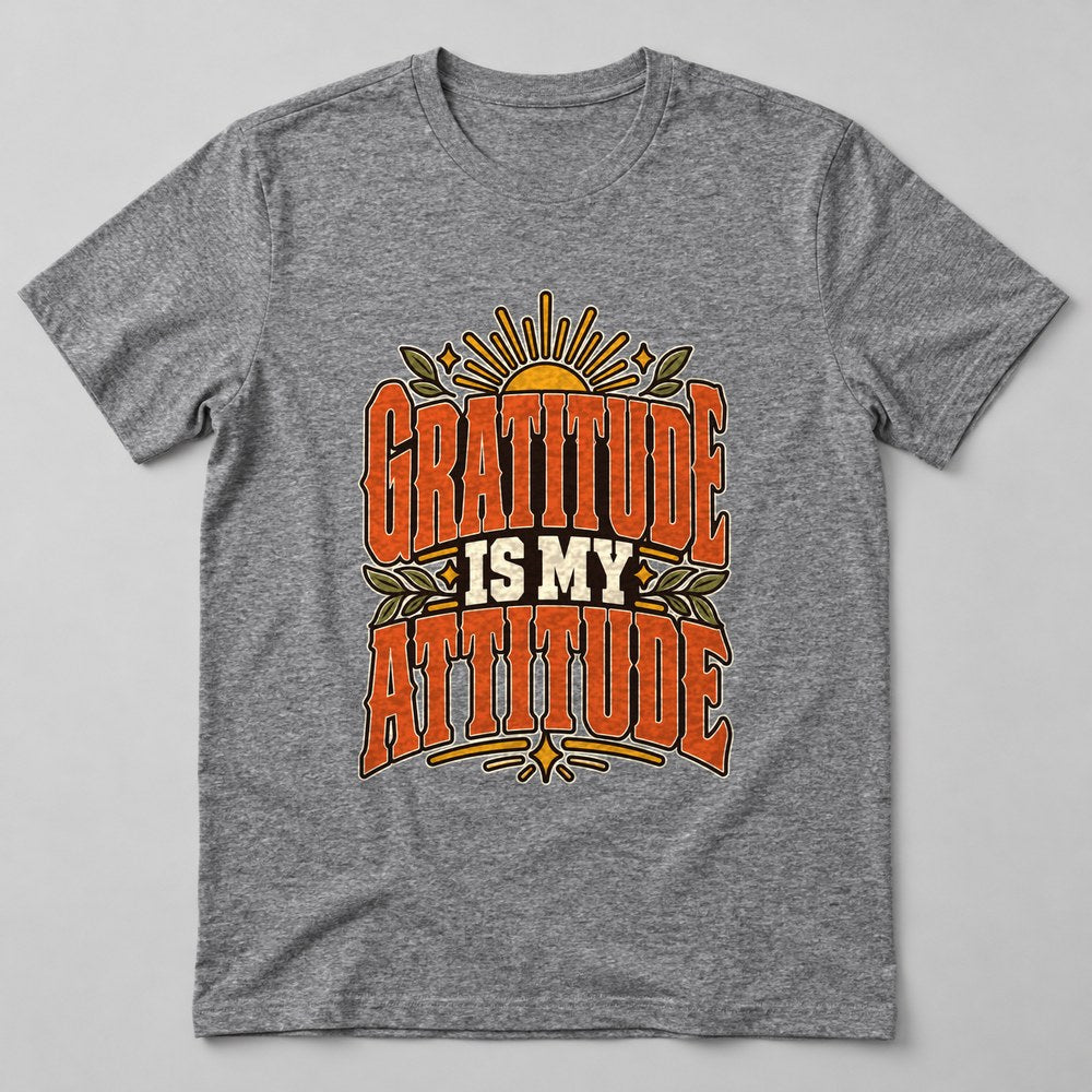 Gratitude is my Attitude T-Shirt in Heather Grey