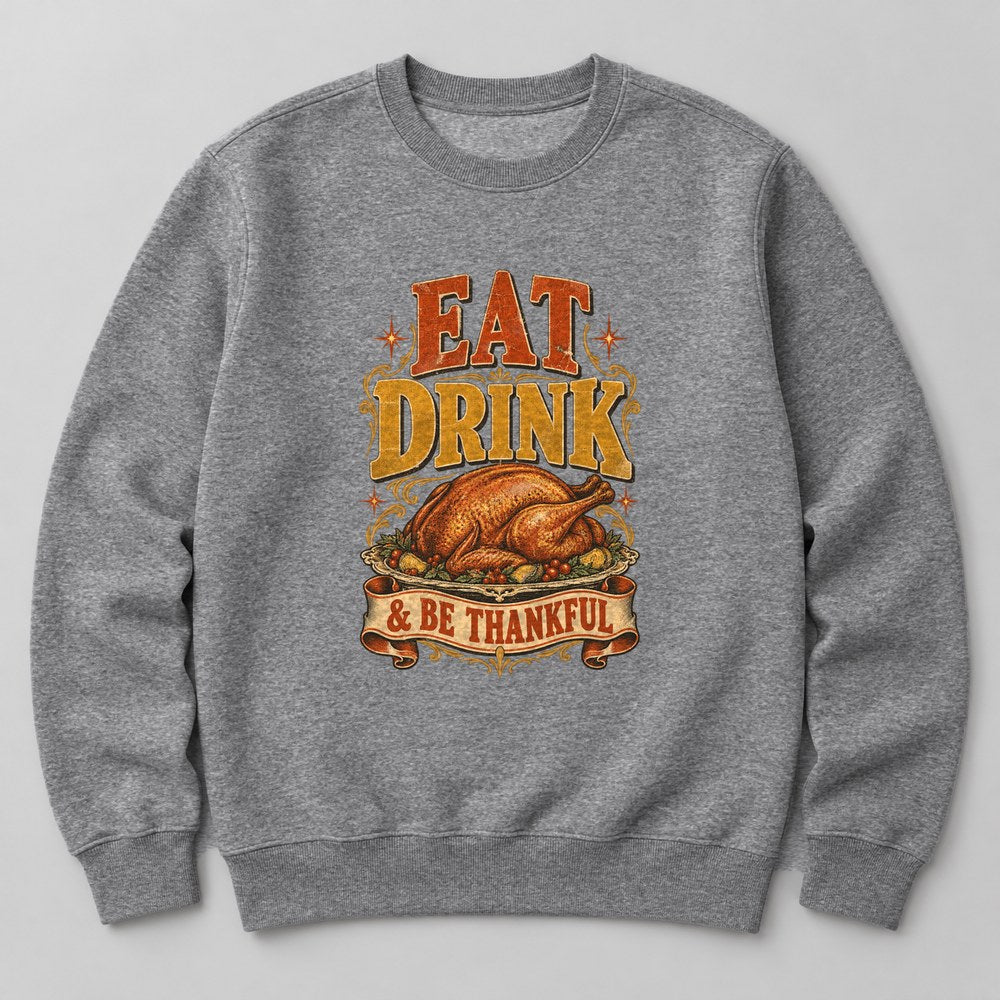 Eat Drink & Be Thankful Sweatshirt in Heather Grey