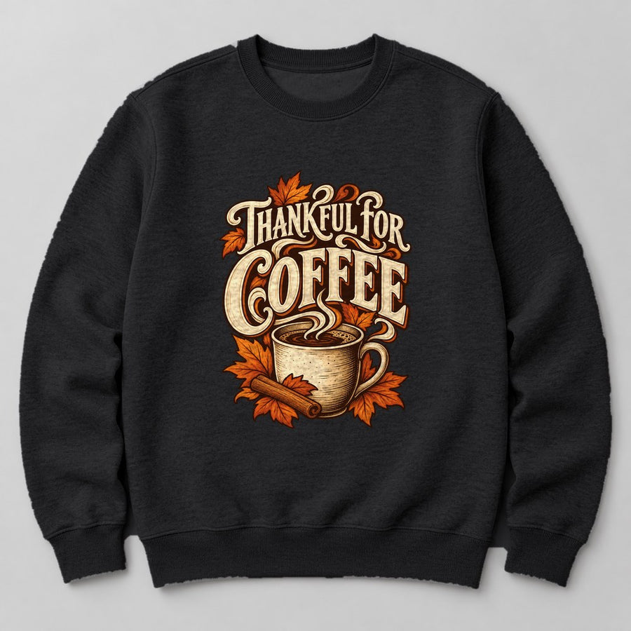 Thankful for Coffee Sweatshirt in Black
