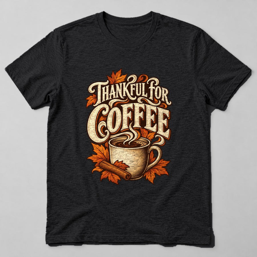 Thankful for Coffee T-Shirt in Black