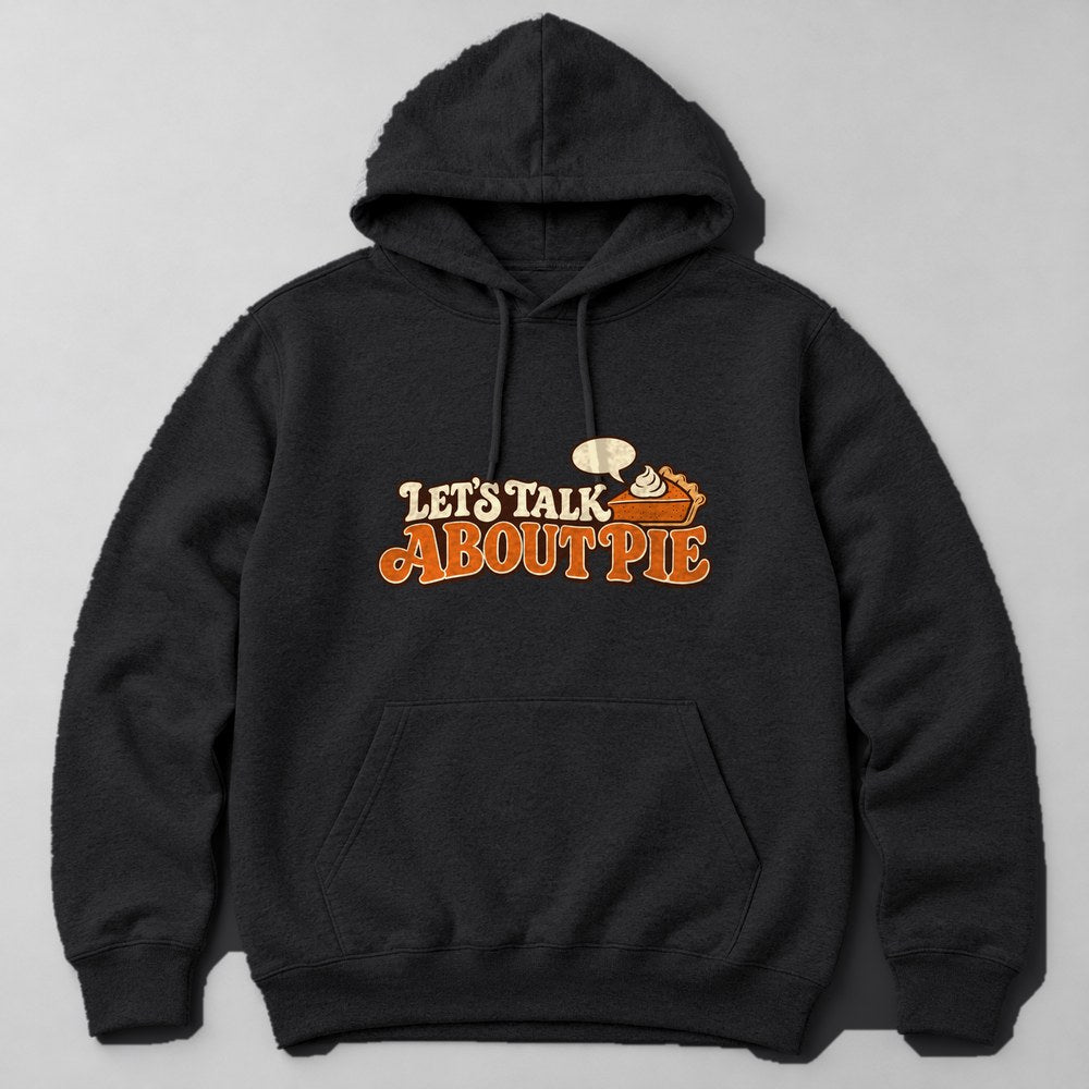 Let's Talk About Pie Hoodie in Black