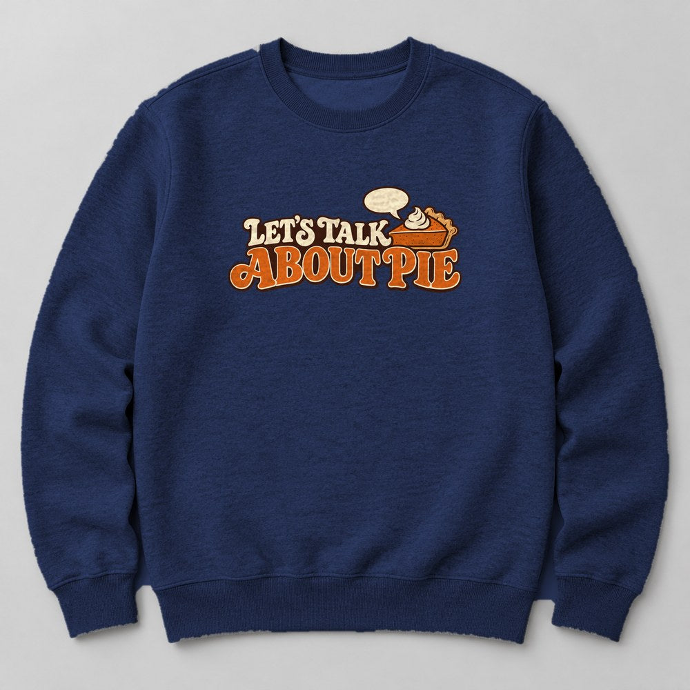 Let's Talk About Pie Sweatshirt in Navy