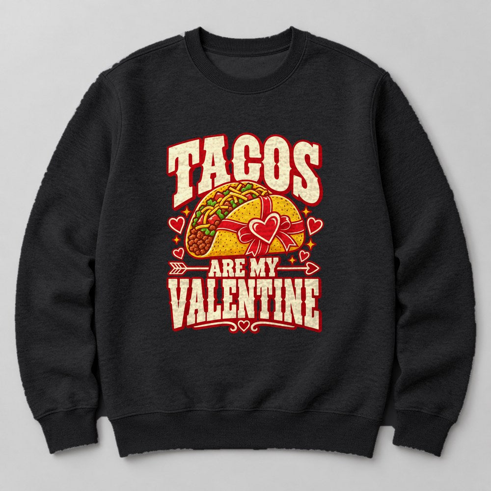 Tacos Are my Valentine Sweatshirt in Black
