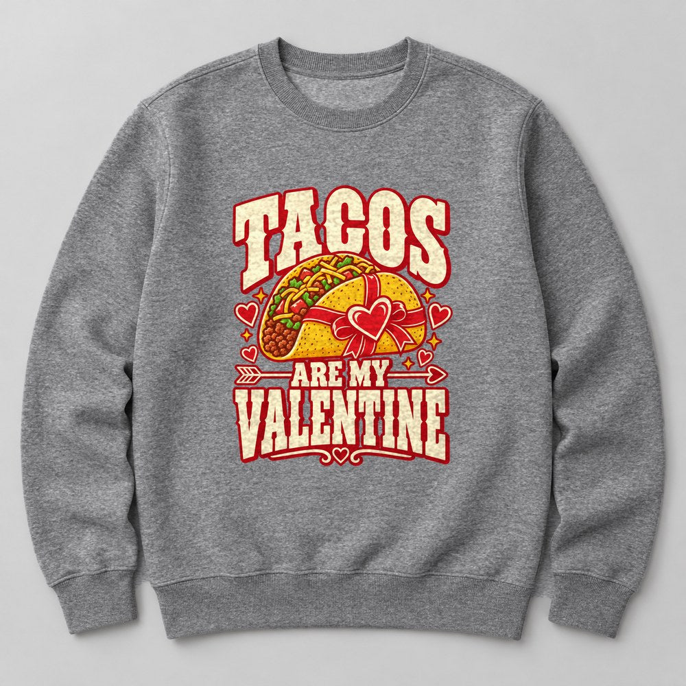 Tacos Are my Valentine Sweatshirt in Heather Grey