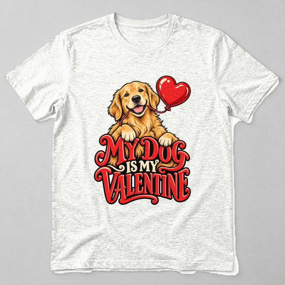 My Dog is my Valentine T-Shirt in White