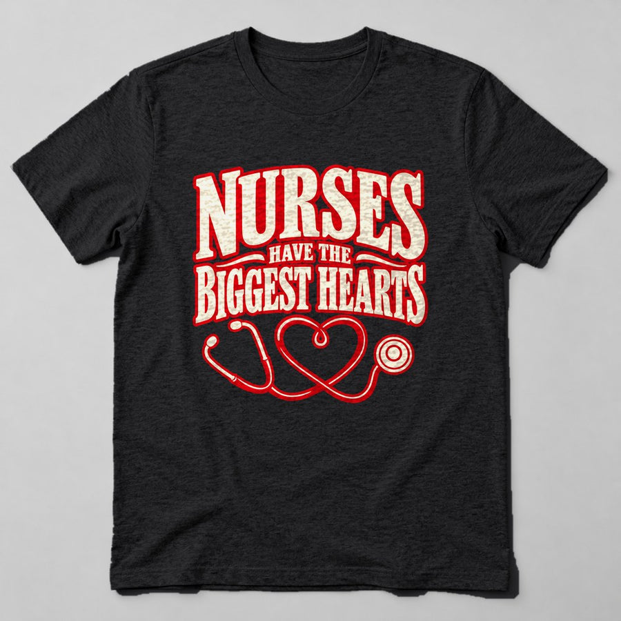 Nurses Have the Biggest Hearts T-Shirt in Black