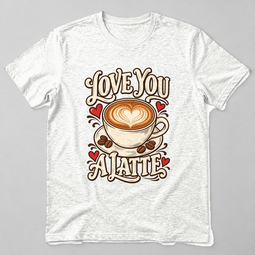 Love You a Latte T-Shirt in White