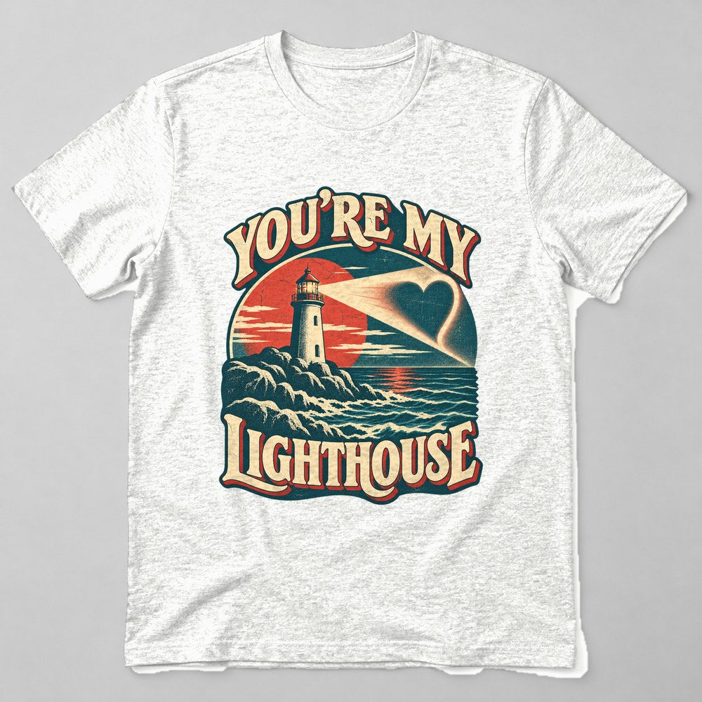 You're my Lighthouse T-Shirt in White