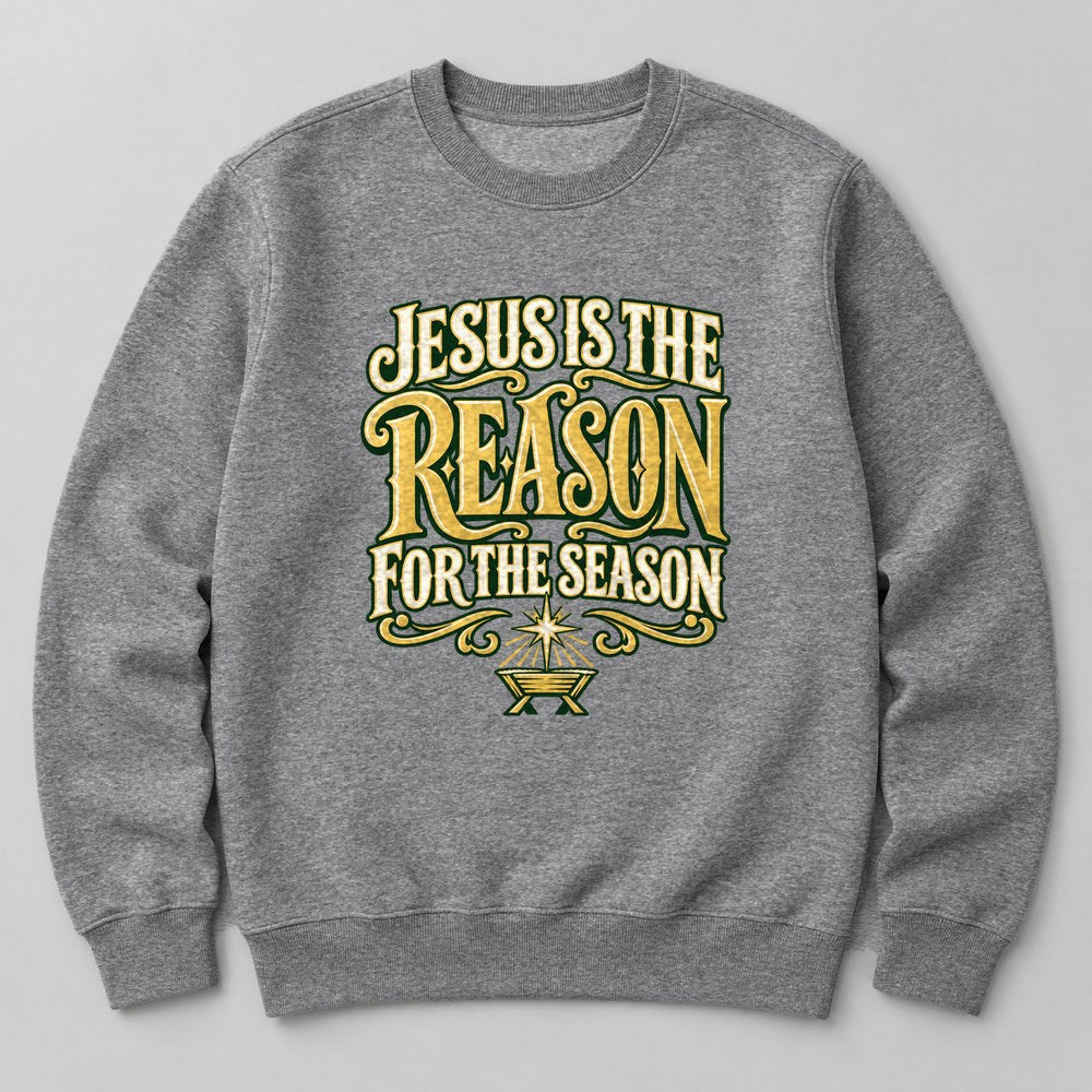 Jesus is the Reason for the Season Sweatshirt in Heather Grey