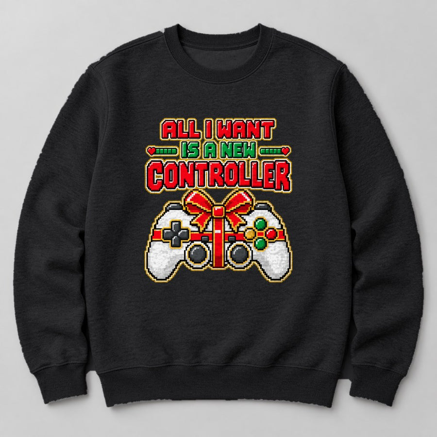 All I Want is a New Controller Sweatshirt in Black