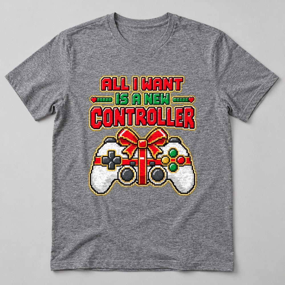 All I Want is a New Controller T-Shirt in Heather Grey
