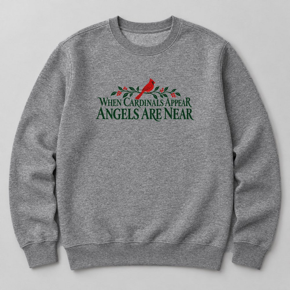 When Cardinals Appear Angels Are Near Sweatshirt in Heather Grey