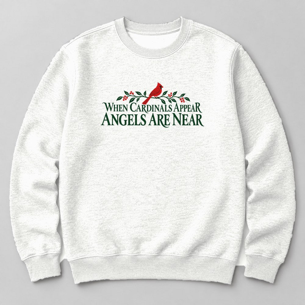 When Cardinals Appear Angels Are Near Sweatshirt in White