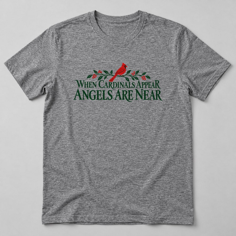 When Cardinals Appear Angels Are Near T-Shirt in Heather Grey